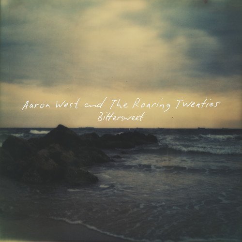 aaron west and the roaring twenties - bittersweet