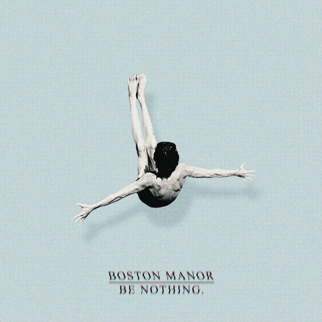 boston manor - be nothing