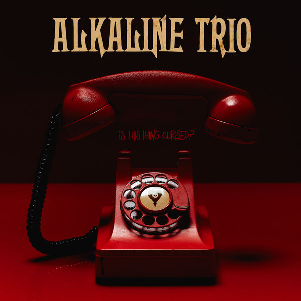 alkaline trio is this thing cursed